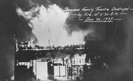 Dawson Family Theatre Destroyed by Fire, at 5:30 A.M., December 30, 1937